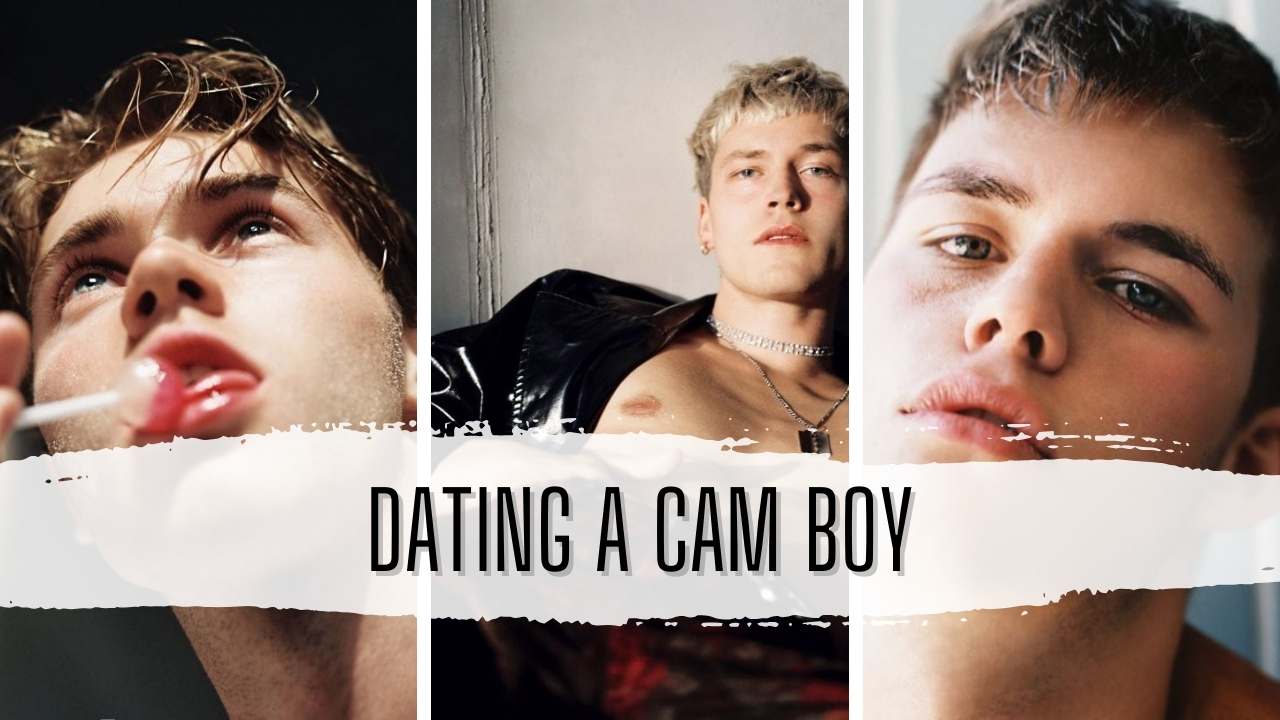 Dating a Cam Boy